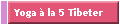 Yoga � la 5 Tibeter